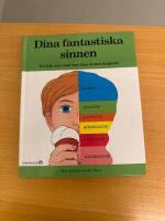 Dina fantastiska sinnen : [en bok som visar hur dina sinnen fungerar]