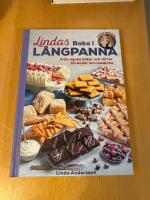 Lindas baka i l&aring;ngpanna : fr&aring;n mjuka kakor och t&aring;rtor till bullar och matbr&ouml;d