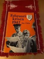 Februarikrisen 1942 : svensk s&auml;kerhetspolitik och milit&auml;r planering 1941-1942