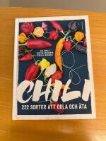 Chili : 222 sorter att odla och &auml;ta