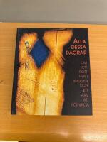 Alla dessa dagrar Om ett r&ouml;tt hus i skogen och ett arv att f&ouml;rvalta 