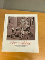 F&ouml;rr i v&auml;rlden : en fotobok med unika bilder inskickade av Hemmets Journals l&auml;sare