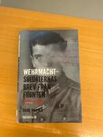 Wehrmachtsoldaternas brev fr&aring;n fronten 1939-1945