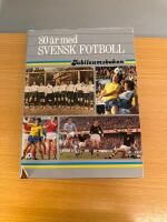 80 &aring;r med svensk fotboll : [jubileumsboken]