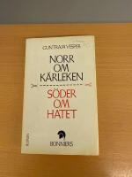 Norr om k&auml;rleken s&ouml;der om hatet : [roman]