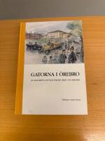 Gatorna i &Ouml;rebro : [en vandring genom staden med 150 bilder]