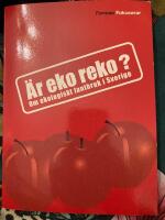 &Auml;r eko reko? Om ekologiskt lantbruk i Sverige