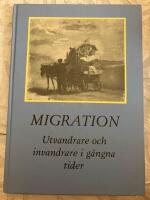 Migration - utvandrare och invandrare i g&aring;ngna tider