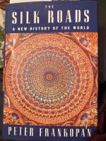The Silk Roads: A New History of the World