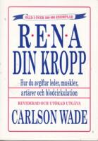 Rena din kropp : Hur du avgiftar leder, muskler, art&auml;rer och blodcirkulation