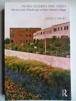 When Modern Was Green: life and work of landscape architect Leberecht Migge