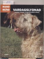 Vardagslydnad : hundens tr&auml;ning och hund&auml;garens vardag
