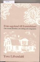 Fr&aring;n sagoland till framtidsland : Om svensk identitet, utveckling och emigr