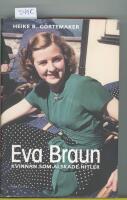 Eva Braun : kvinnan som &auml;lskade Hitler