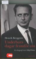 Underbara dagar framf&ouml;r oss : en biografi &ouml;ver Olof Palme
