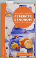 Barn, ungdomar och vuxna med Asperger syndrom : normala, geniala, n&ouml;rdar?