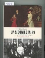 Up and down stairs : livet p&aring; engelska slott och herres&auml;ten i verkligheten