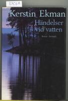 H&auml;ndelser vid vatten : [roman]