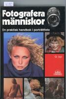 Fotografera m&auml;nniskor : en praktisk handbok i portr&auml;ttfoto