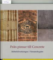 Fr&aring;n pinnar till Concrete . m&ouml;beltillverkningen i V&auml;rnamobygden