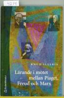L&auml;rande i m&ouml;tet mellan Piaget, Freud och Marx