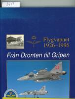 Fr&aring;n Dronten till Gripen &ndash; Flygvapnet 1926-1996