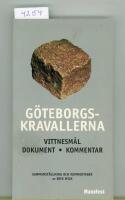 G&ouml;teborgskravallerna : dokument, vittnesm&aring;l, kommentar