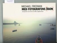 Med fotografens &ouml;gon : komposition och form f&ouml;r b&auml;ttre digitala foton