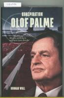 Konspiration Olof Palme : mordet, politikern och hans tysta fiender