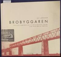 Brobyggaren : Otto Linton, byggnadskonsten och dess professioner i Norden under f&ouml;rsta delen av 1900-talet