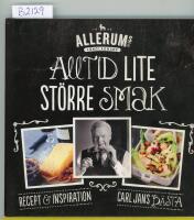 Alltid lite st&ouml;rre smak : [recept & inspiration : Carl Jans b&auml;sta]