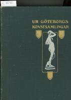 Ur G&ouml;teborgs konstsamlingar