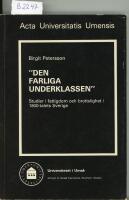 "Den farliga underklassen" [Elektronisk resurs] : studier i fattigdom och brottslighet i 1800-talets Sverige