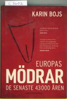 Europas m&ouml;drar : de senaste 43 000 &aring;ren