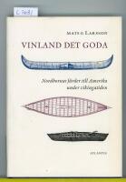 Vinland det goda : nordbornas f&auml;rder till Amerika under vikingatiden