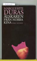 &Auml;lskaren fr&aring;n norra Kina : [roman]