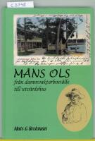 M&aring;ns Ols fr&aring;n dammvaktarbost&auml;lle till utv&auml;rdshus