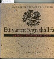 Ett varmt regn skall falla : resor i indianernas &ouml;ken
