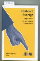 Bl&aring;brunt Sverige : s&aring; p&aring;verkas du om h&ouml;gern vinner valet