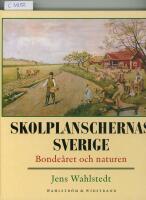 Skolplanschernas Sverige : Bonde&aring;ret och naturen
