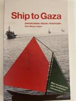 Ship to Gaza : bakgrunden, resan, framtiden