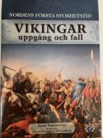 Vikingar - uppg&aring;ng och fall : Nordens f&ouml;rsta storhetstid