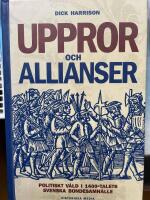 Uppror och allianser : politiskt v&aring;ld i 1400-talets svenska bondesamh&auml;lle