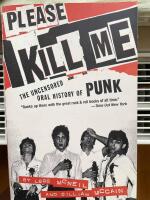 Please kill me  The uncensored oral history of PUNK