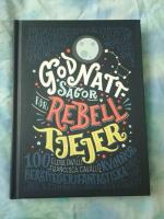 Godnattsagor f&ouml;r rebelltjejer : 100 ber&auml;ttelser om fantastiska kvinnor