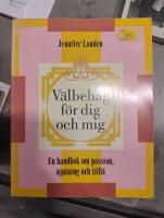 V&auml;lbehag f&ouml;r dig och mig : en handbok om passion, njutning och tillit