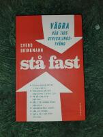 St&aring; fast : v&auml;gra v&aring;r tids utvecklingstv&aring;ng