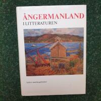 &Aring;ngermanland i litteraturen : &aring;ngermanl&auml;ndska f&ouml;rfattare fr&aring;n 1500-tal till nutid