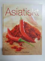 Asiatisk : curryr&auml;tter fr&aring;n hela asien