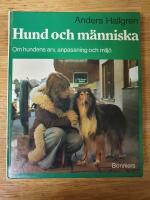 Hund och m&auml;nniska : om hundens arv, anpassning och milj&ouml;